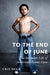 To the End of June: The Intimate Life of American Foster Care (ALA Notable Books for Adults)