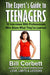 The Expert's Guide to TEENAGERS: 10 Interviews With Professionals Who Share What They've Learned