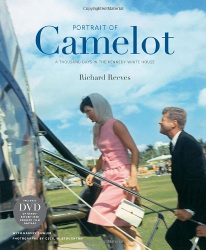 Portrait of Camelot: A Thousand Days in the Kennedy White House (with DVD)