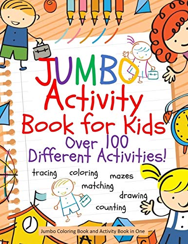 Jumbo Activity Book for Kids: Jumbo Coloring Book and Activity Book in One: Giant Coloring Book and Activity Book for Pre-K to First Grade (Workbook and Activity Books)