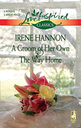 A Groom of Her Own/The Way Home (Love Inspired Classics)