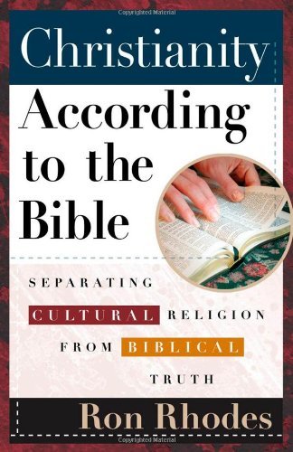 Christianity According to the Bible: Separating Cultural Religion from Biblical Truth