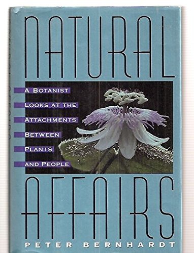 Natural Affairs: A Botanist Looks at the Attachments Between Plants and People