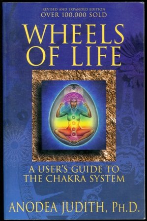 Wheels of Life: a User's Guide to the Chakra System