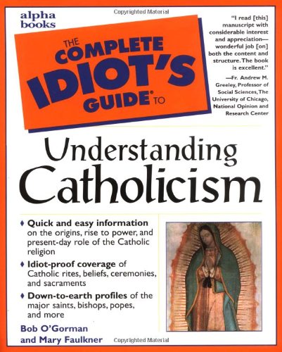 Complete Idiot's Guide to Understanding Catholicism