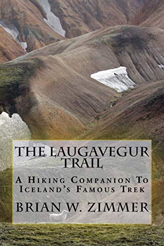 The Laugavegur Trail: A Hiking Companion to Iceland's Famous Trek