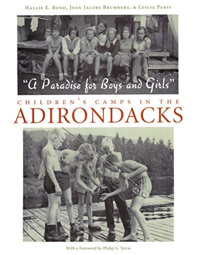 A Paradise For Boys and Girls: Childrens Camps in the Adirondacks