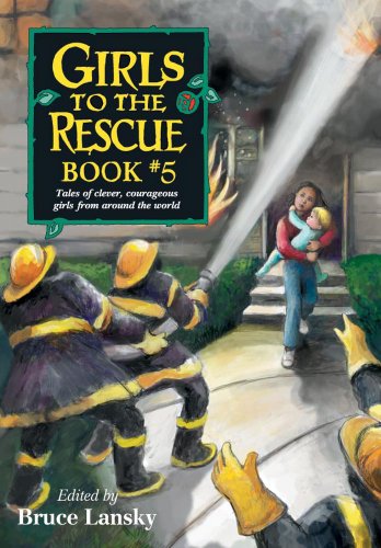 Girls to the Rescue Book 5 : Tales of Clever Courageous Girls from Around the World