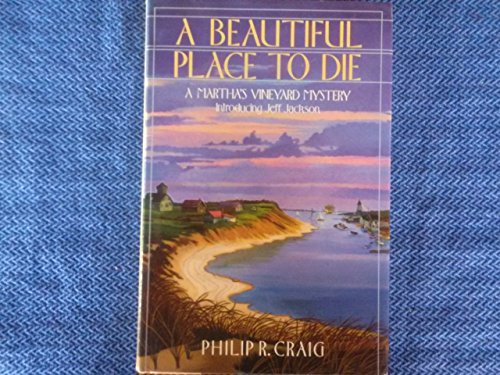 A Beautiful Place to Die (A Martha's Vineyard Mystery, Introducing Jeff Jackson)