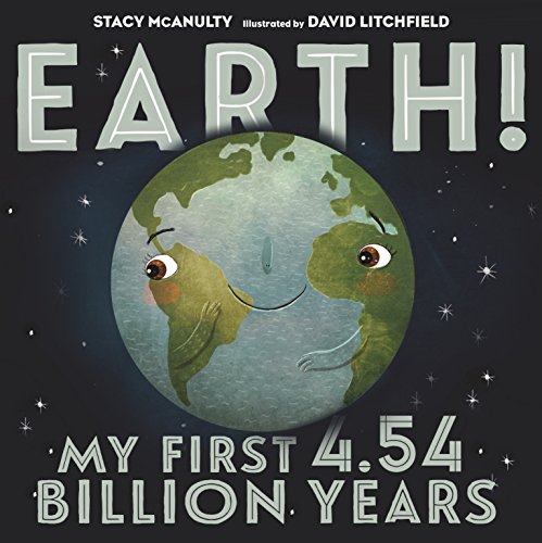 Earth! My First 4.54 Billion Years (Our Universe, 1)
