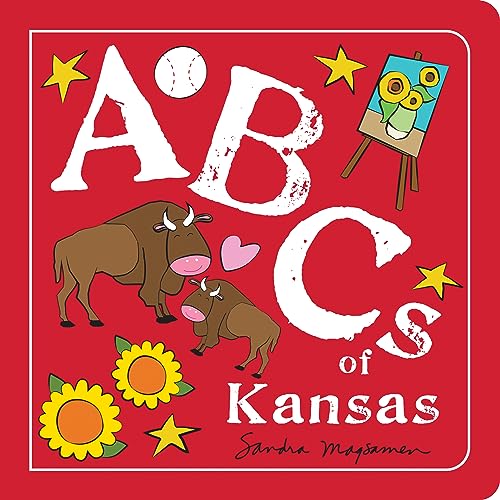 ABCs of Kansas: An Alphabet Book of Love, Family, and Togetherness (ABCs Regional)