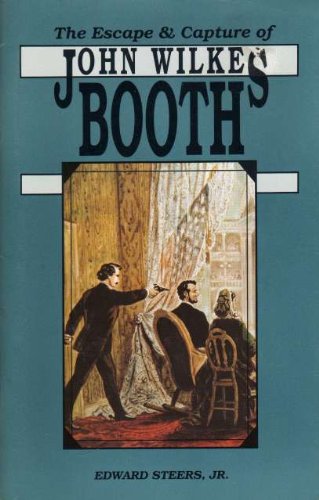 The Escape and Capture of John Wilkes Booth