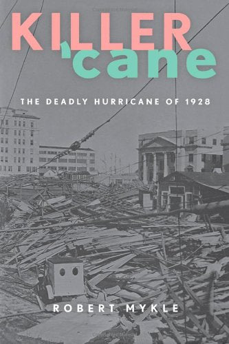 Killer 'Cane: The Deadly Hurricane of 1928