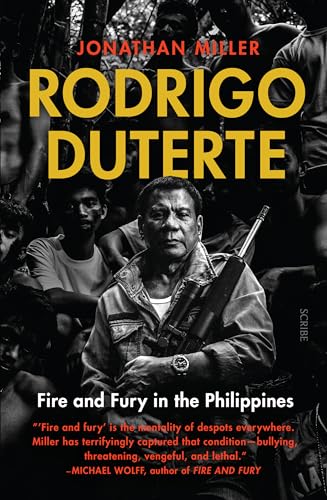 Rodrigo Duterte: fire and fury in the Philippines