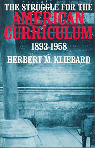 The Struggle for the American Curriculum, 1893-1958