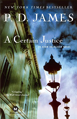 A Certain Justice (Adam Dalgliesh Mystery Series #10)