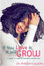 If You Love It, It Will Grow: A Guide To Healthy, Beautiful Natural Hair