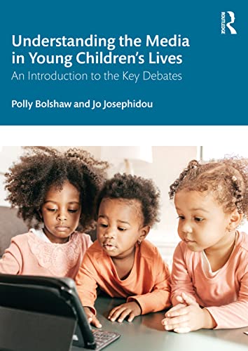 Understanding the Media in Young Childrens Lives: An Introduction to the Key Debates
