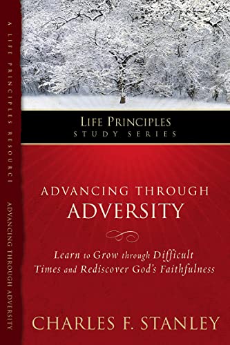 Advancing Through Adversity (Life Principles Study Series)