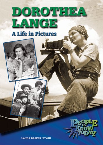 Dorothea Lange: A Life in Pictures (People to Know Today)