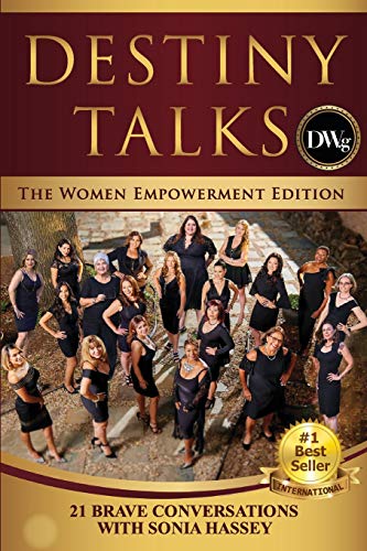 Destiny Talks: 21 Brave Conversations with Sonia Hassey (The Women Empowerment Edition)