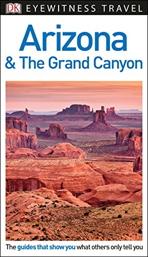 DK Eyewitness Arizona and the Grand Canyon (Travel Guide)