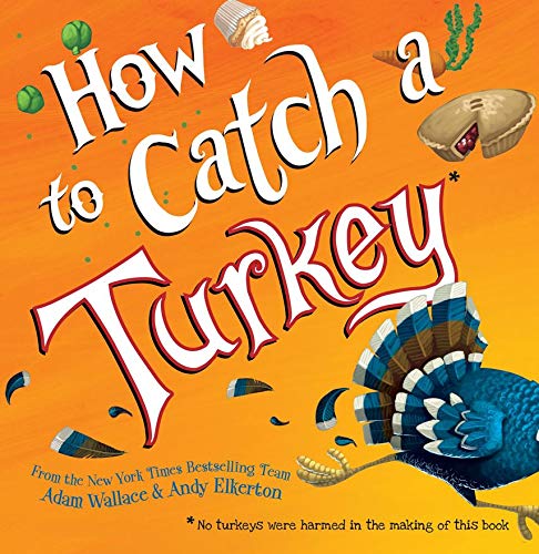 How to Catch...: How to Catch a Turkey