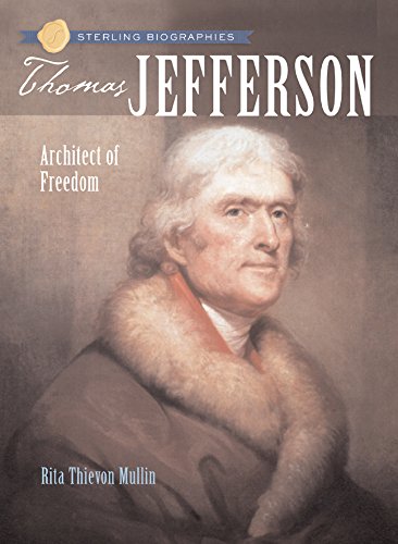 Sterling Biographies: Thomas Jefferson: Architect of Freedom