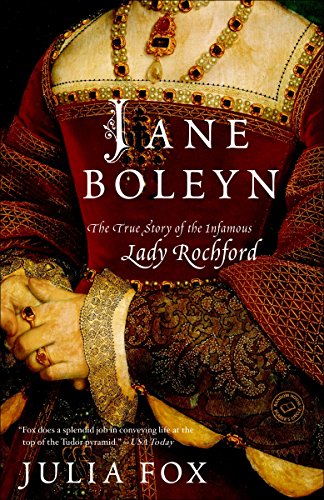 Jane Boleyn: The True Story of the Infamous Lady Rochford (Random House Reader's Circle)