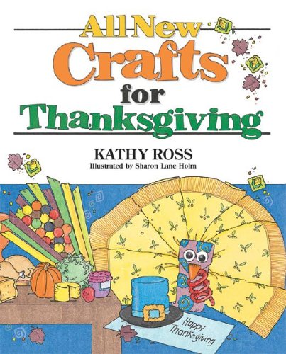 All New Crafts for Thanksgiving (All-New Holiday Crafts for Kids)