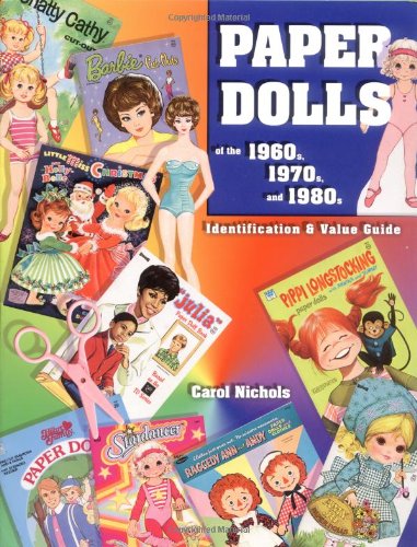 Paper Dolls of the 1960s, 1970s, and 1980s: Identification & Value Guide