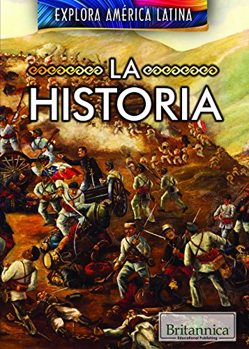 La historia/ The History of Latin America (Explora Amrica Latina/ Exploring Latin America) (Spanish Edition)