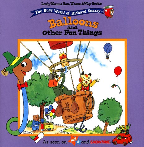 Balloons And Other Fun Things Lowly Worms How Where Why Book#3 (Lowly Worm's How, Where and Why)