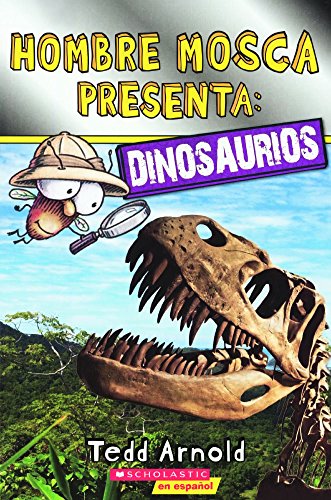 Dinosaurios (Dinosaurs) (Hombre Mosca Presenta / Fly Guy Presents) (Spanish Edition)