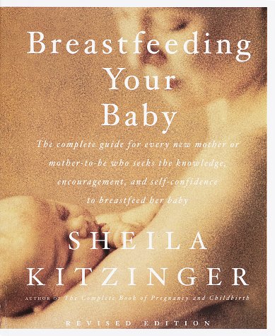 Breastfeeding Your Baby: Revised Edition
