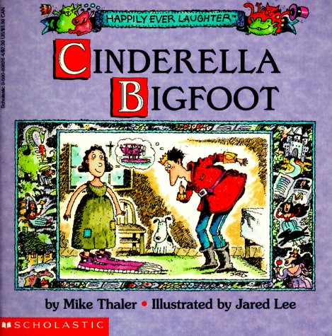 Cinderella Bigfoot (Happily Ever Laughter)
