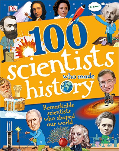 100 Scientists Who Made History (DK 100 Things That Made History)
