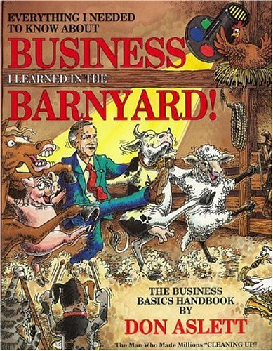 Everything I Needed to Know About Business I Learned in the Barnyard