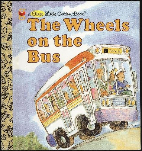 The Wheels on the Bus (A First Little Golden Book)