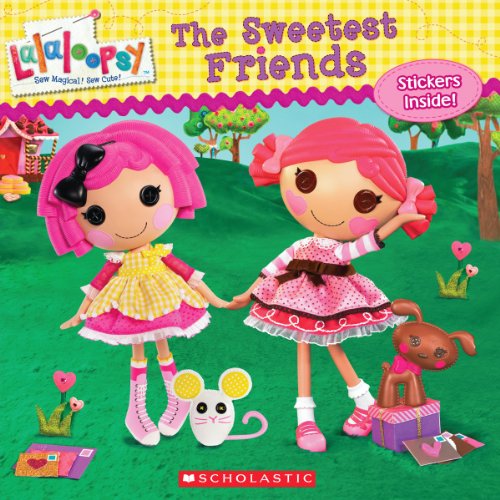 Lalaloopsy: The Sweetest Friends