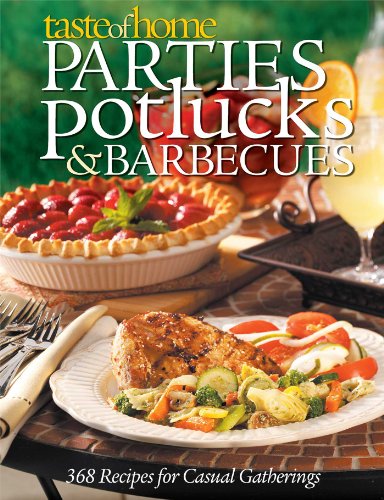 Taste of Home:Parties, Potlucks, and Barbecues: Recipes for Casual Gatherings