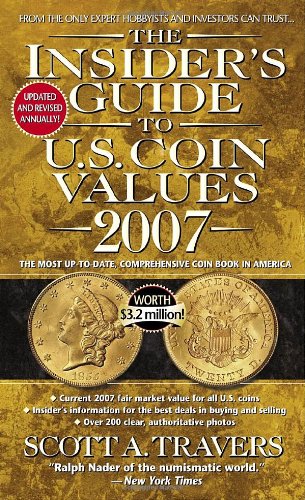 The Insider's Guide to U.S. Coin Values 2007