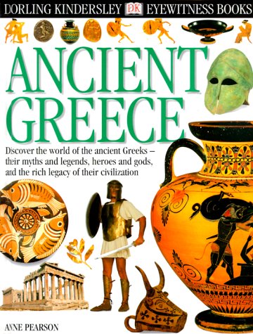 Eyewitness: Ancient Greece (Eyewitness Books)