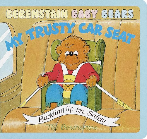 Berenstain Baby Bears My Trusty Car Seat