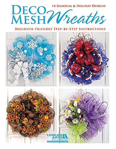 Deco Mesh Wreaths-14 Beginner Friendly, Seasonal & Holiday Designs