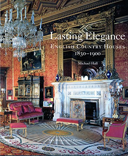 Lasting Elegance: English Country Houses 1830-1900