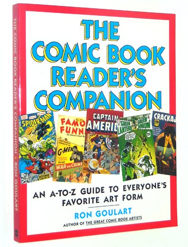 The Comic Book Reader's Companion: An A-To-Z Guide to Everyone's Favorite Art Form