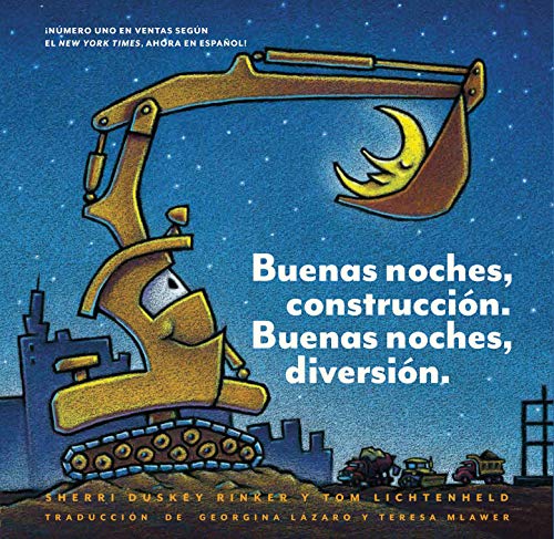 Buenas noches, construccin. Buenas noches, diversin. (Goodnight, Goodnight, Construction Site Spanish language edition): (Bilingual Children's Book, Spanish Books for Kids) (Spanish Edition)