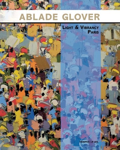 Ablade Glover Light and Vibrancy Paris: Exhibition catalogue
