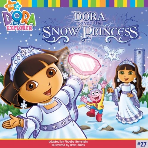 Dora Saves the Snow Princess (Dora the Explorer, No. 27)